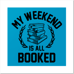 My Weekend Is All Booked Posters and Art